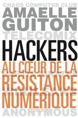 Hackers: Au coeur de la résistance numérique - Amaelle GUITON
