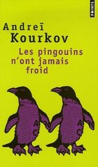 Les pingouins n'ont jamais froid - Andreï Kourkov