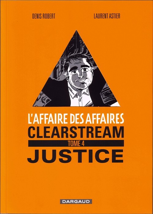 Affaire des affaires (L') - Clearstream justice - Denis Robert