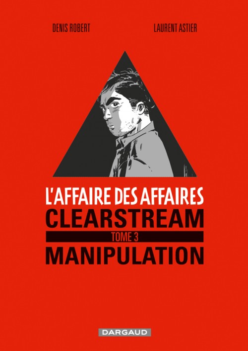 Affaire des affaires (L') - Clearstream manipulation - Denis Robert