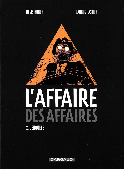 Affaire des affaires (L') - L'enquête - Denis Robert