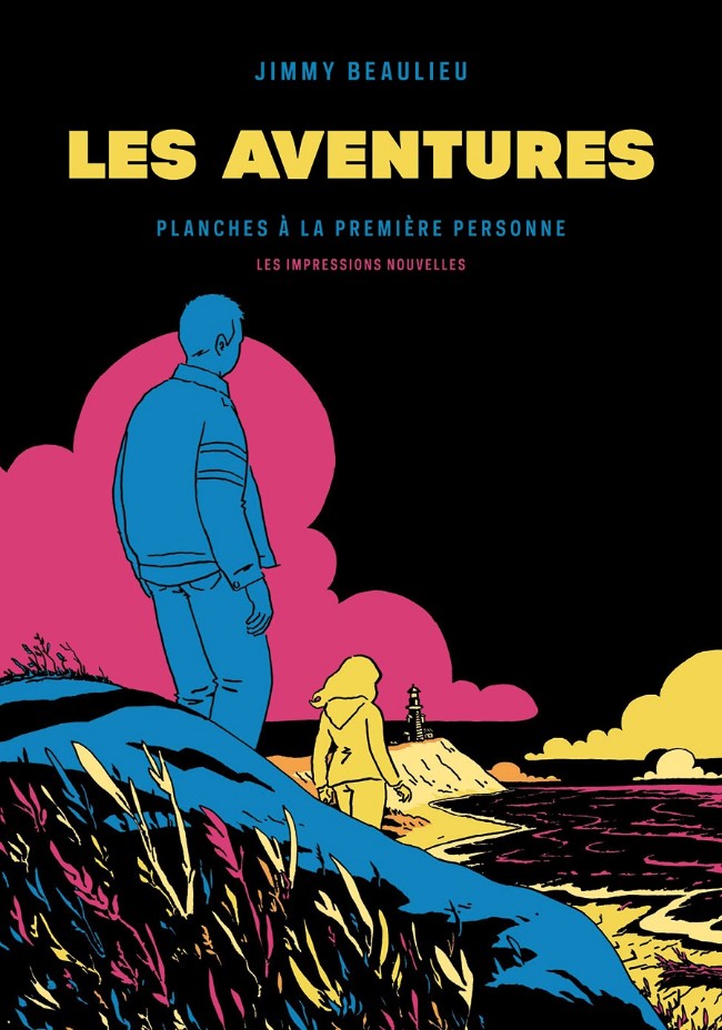 Aventures, planches à la première personne (Les) - Jimmy Beaulieu