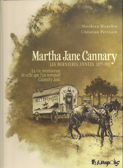 Martha Jane Cannary - Les dernières années 1877-1903 - Christian Perrissin
