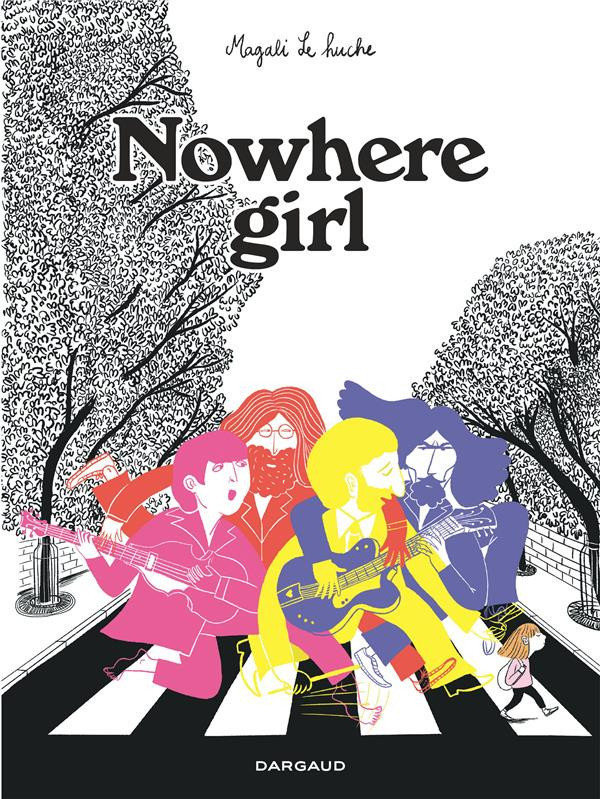 Nowhere girl - Nowhere girl - Beatles-addict, le récit d'une phobie scolaire - Magali Le Huche