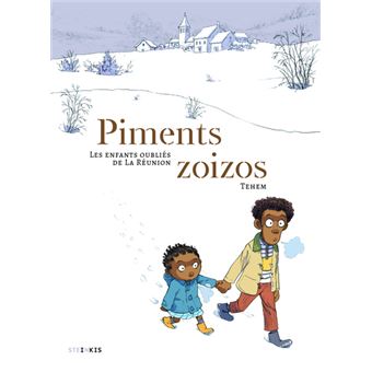 Piments Zoizos - Les enfants oubliés de la Réunion - Téhem