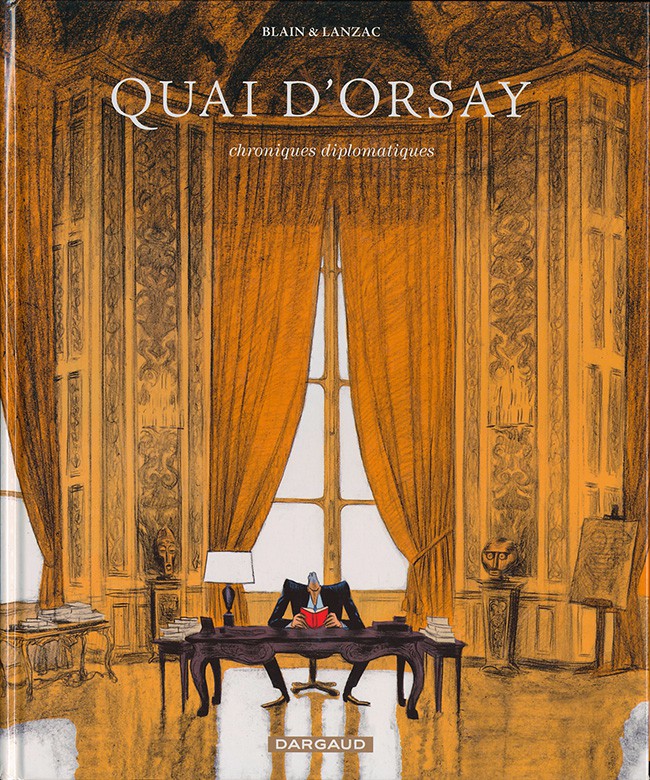 Quai d'Orsay - Chroniques diplomatiques Tome 1 - Lanzac, Abel