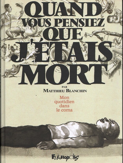 Quand vous pensiez que j'étais mort - Matthieu Blanchin